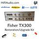 Fisher TX300 amplifier restoration recap repair service rebuild kit capacitor