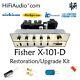Fisher X-101-D amplifier restoration repair service rebuild kit filter capacitor