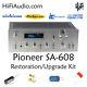 Pioneer SA-608 rebuild restoration recap service kit fix repair capacitor